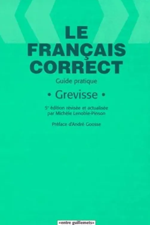 LE FRANCAIS CORRECT. Guide pratique, 5ème édition révisée et actualisée, Maurice Grevisse