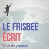 Le frisbee écrit. L'art de prendre soin à distance, Bogdan Pavlovici