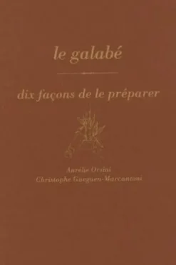 Le galabé. Dix façons de le préparer, Aurélie Orsini