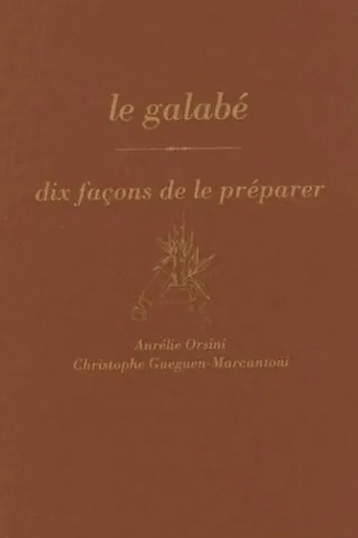 Le galabé. Dix façons de le préparer, Aurélie Orsini