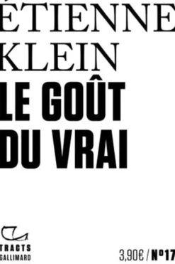 Le goût du vrai, Etienne Klein