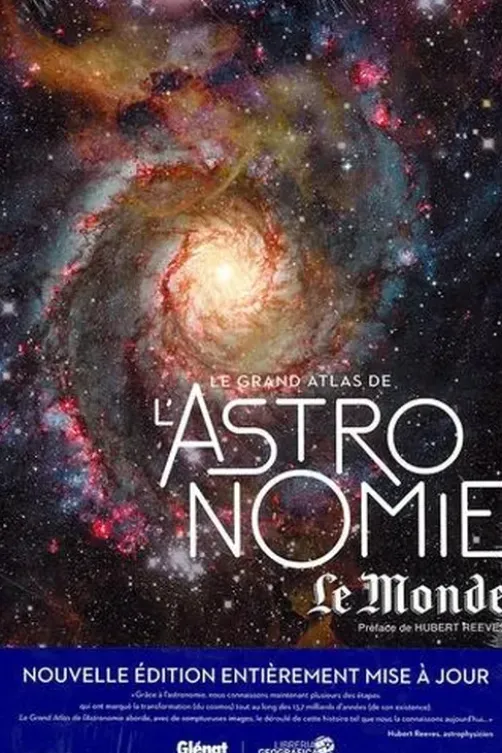 Le grand atlas de l'astronomie Le Monde. 4e édition, Istituto Geografico DeAgostini