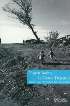 Le Grand Dépotoir, Eugen Barbu