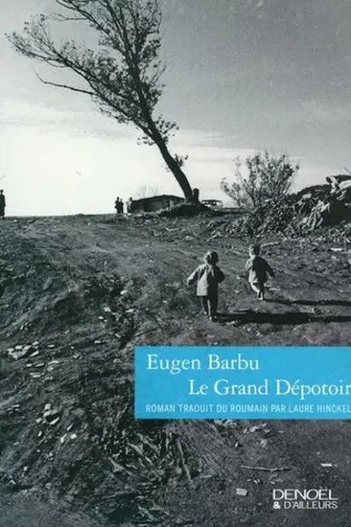 Le Grand Dépotoir, Eugen Barbu