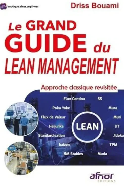 Le grand guide du Lean Management. Approche classique revisitée, Driss Bouami
