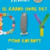 Le grand livre des DIY pour enfants. 175 projets pour créer, fabriquer, construire, explorer et partager, Martha Stewart