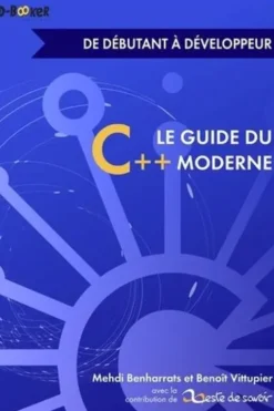 Le guide du C++ moderne. De débutant à développeur, Benoît Vittupier