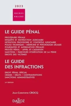 Le guide pénal ; Le guide des infractions. Edition 2023, Jean-Christophe Crocq