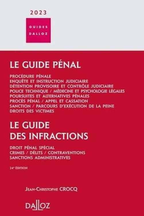 Le guide pénal ; Le guide des infractions. Edition 2023, Jean-Christophe Crocq