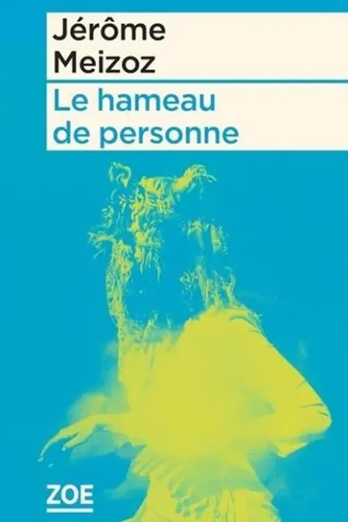 Le hameau de personne, Jérôme Meizoz