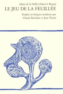 Le jeu de la feuillée. Edition en français moderne, Adam de La Halle