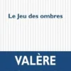 Le jeu des ombres, Valère Novarina