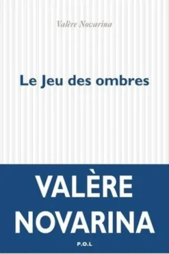 Le jeu des ombres, Valère Novarina