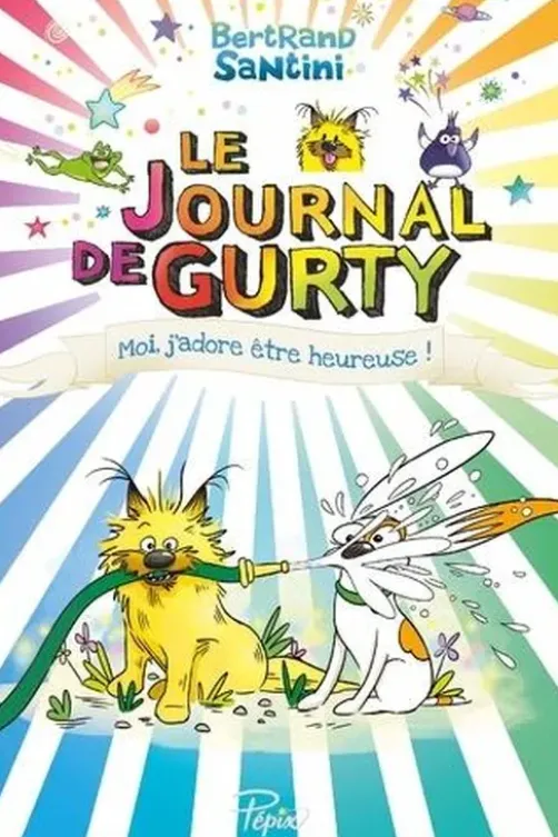 Le journal de Gurty Tome 11 : Moi, j'adore être heureuse !, Bertrand Santini
