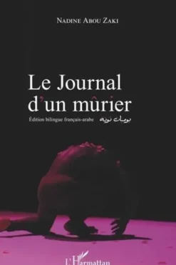Le journal d'un mûrier. Edition bilingue français-arabe, Nadine Abou Zaki