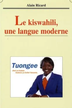 Le kiswahili, une langue moderne, Alain Ricard