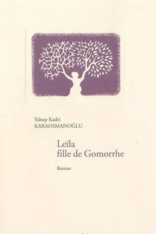Leïla, fille de Gomorrhe, Yakup Kadri Karaosmanoglu