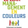 Le Lean management en couleurs. Embarquez vos équipes vers une performance durable, Brigitte Boussuat
