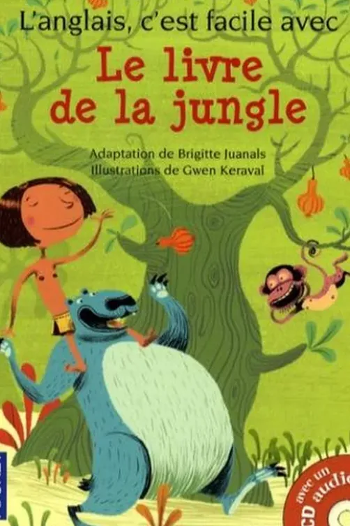 Le livre de la jungle. Avec 1 CD audio, Brigitte Juanals