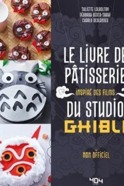 Le livre de pâtisserie inspiré des films du Studio Ghibli, Juliette Lalbaltry