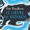 Le lièvre de Vatanen, Arto Paasilinna