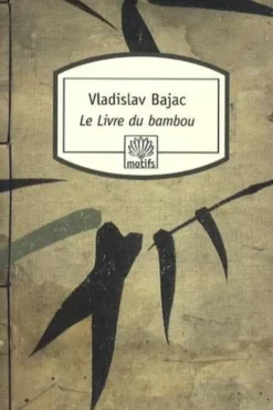 Le Livre du bambou, Vladislav Bajac