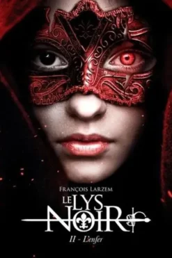 Le Lys Noir Tome 2 : L'enfer, François Larzem