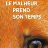 Le malheur prend son temps, Pascal Dessaint