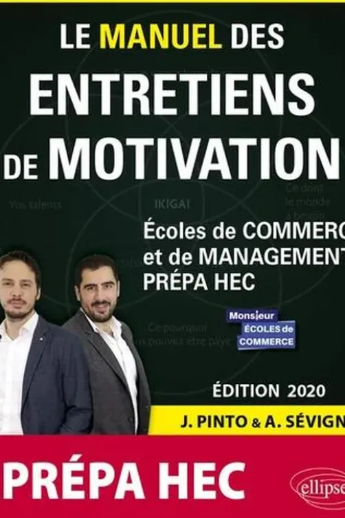 Le manuel des entretiens de motivation Prépa HEC. Concours aux écoles de commerce, Edition 2020, Joachim Pinto