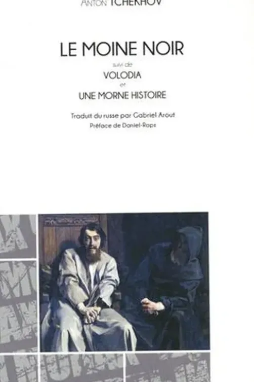 Le moine noir. Suivi de Volodia et Une morne histoire, Anton Tchekhov