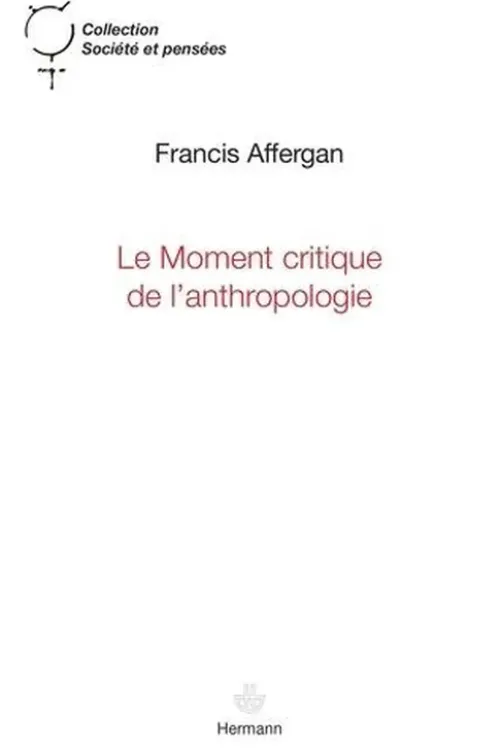 Le moment critique de lanthropologie, Francis Affergan