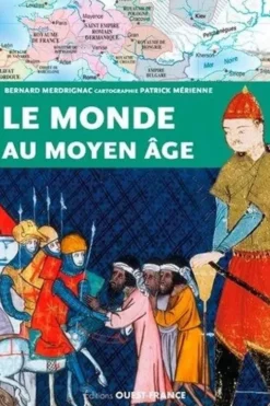 Le monde au Moyen Age, Bernard Merdrignac