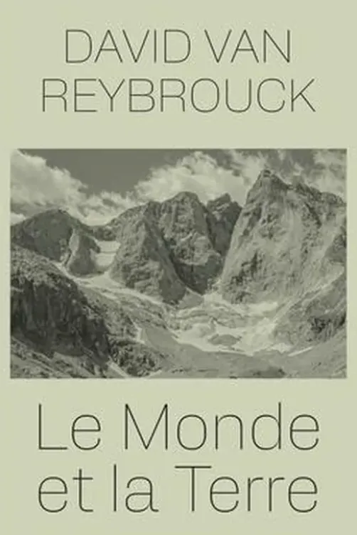 Le Monde et la Terre. Comment les préserver ?, David Van Reybrouck