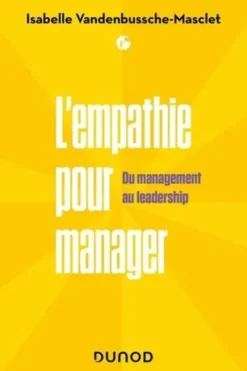L'empathie pour manager. Du Management au Leadership, Isabelle Vandenbussche-Masclet
