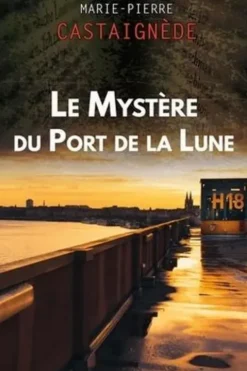 Le mystère du port de la lune, Marie-Pierre Castaignède