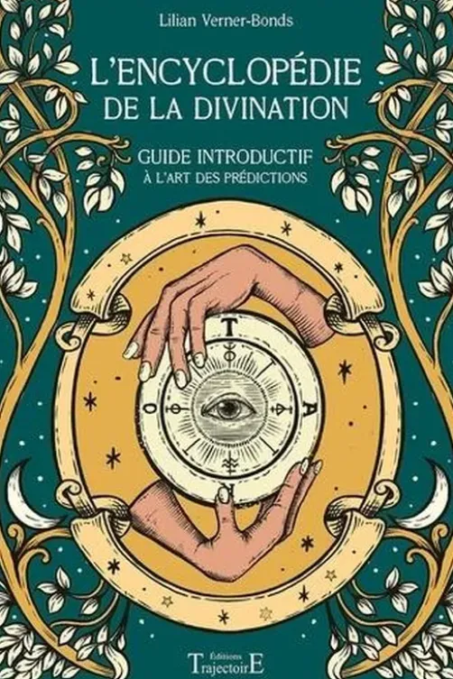 L'Encyclopédie de la divination. Guide introductif à l'art des prédictions, Lilian Verner-Bonds
