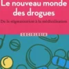 Le nouveau monde des drogues. De la stigmatisation à la médicalisation, Emmanuel Langlois
