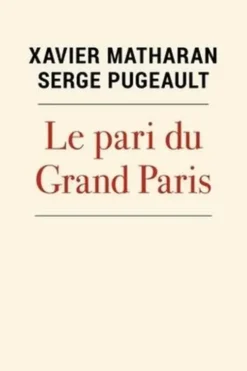 Le pari du Grand Paris, Xavier Matharan