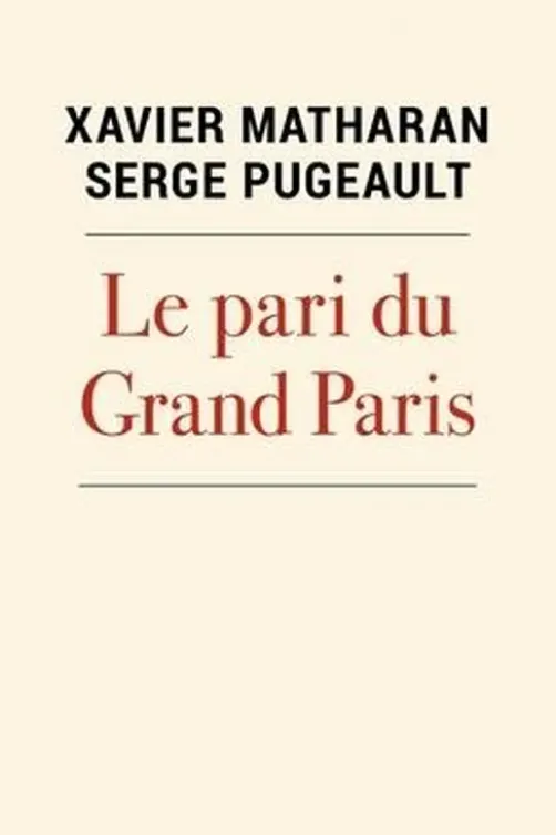 Le pari du Grand Paris, Xavier Matharan