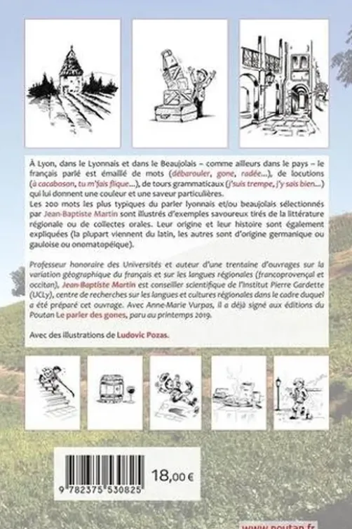 Le parler lyonnais & beaujolais. Les deux cents mots les plus typiques expliqués et illustrés, Jean-Baptiste Martin