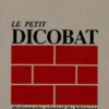 Le petit Dicobat.Dictionnaire général du bâtiment, Jean de Vigan