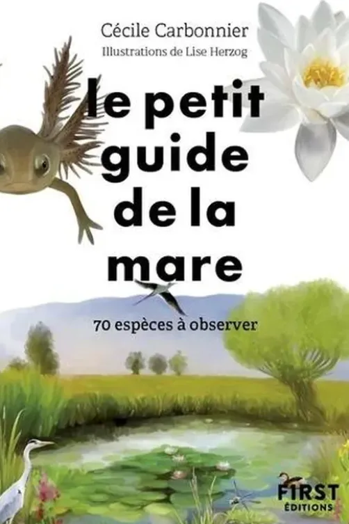 Le petit guide de la mare. 70 espèces à observer, Cécile Carbonnier