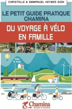 Le petit guide pratique Chamina du voyageur à vélo, Olivier Scagnetti