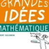 Le petit livre des grandes idées mathématiques, Robert Solomon