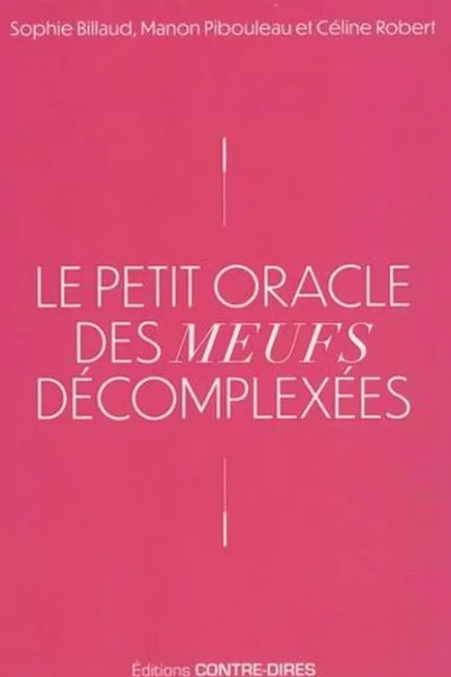 Le petit oracle des meufs décomplexées. Avec 56 cartes, Sophie Billaud