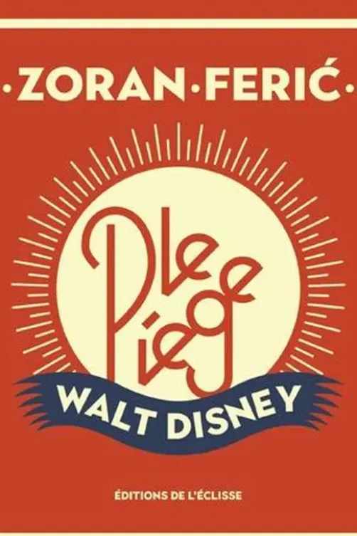 Le piège Walt Disney, Zoran Feric