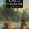 Le pèlerin de l'enfer vert. Rio-Amazonie 1858-1859, François-Auguste Biard