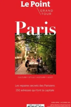 Le Point hors-série Grand Tour N° 2, automne 2021 : Paris, Gilles Denis