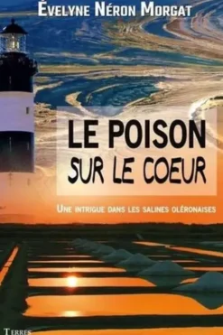 Le poison sur le coeur, Evelyne Néron Morgat