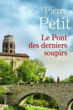 Le pont des derniers soupirs, Pierre Petit